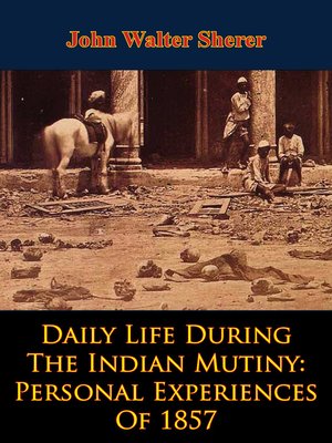 cover image of Daily Life During the Indian Mutiny